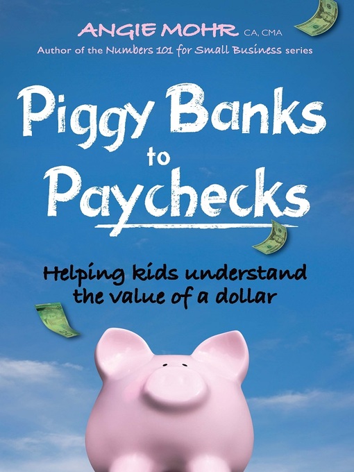 Title details for Piggy Banks to Paychecks by Angie Mohr - Available